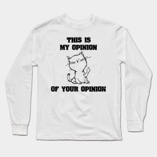 This Is My Opinion Of Your Opinion - Middle Finger Long Sleeve T-Shirt
